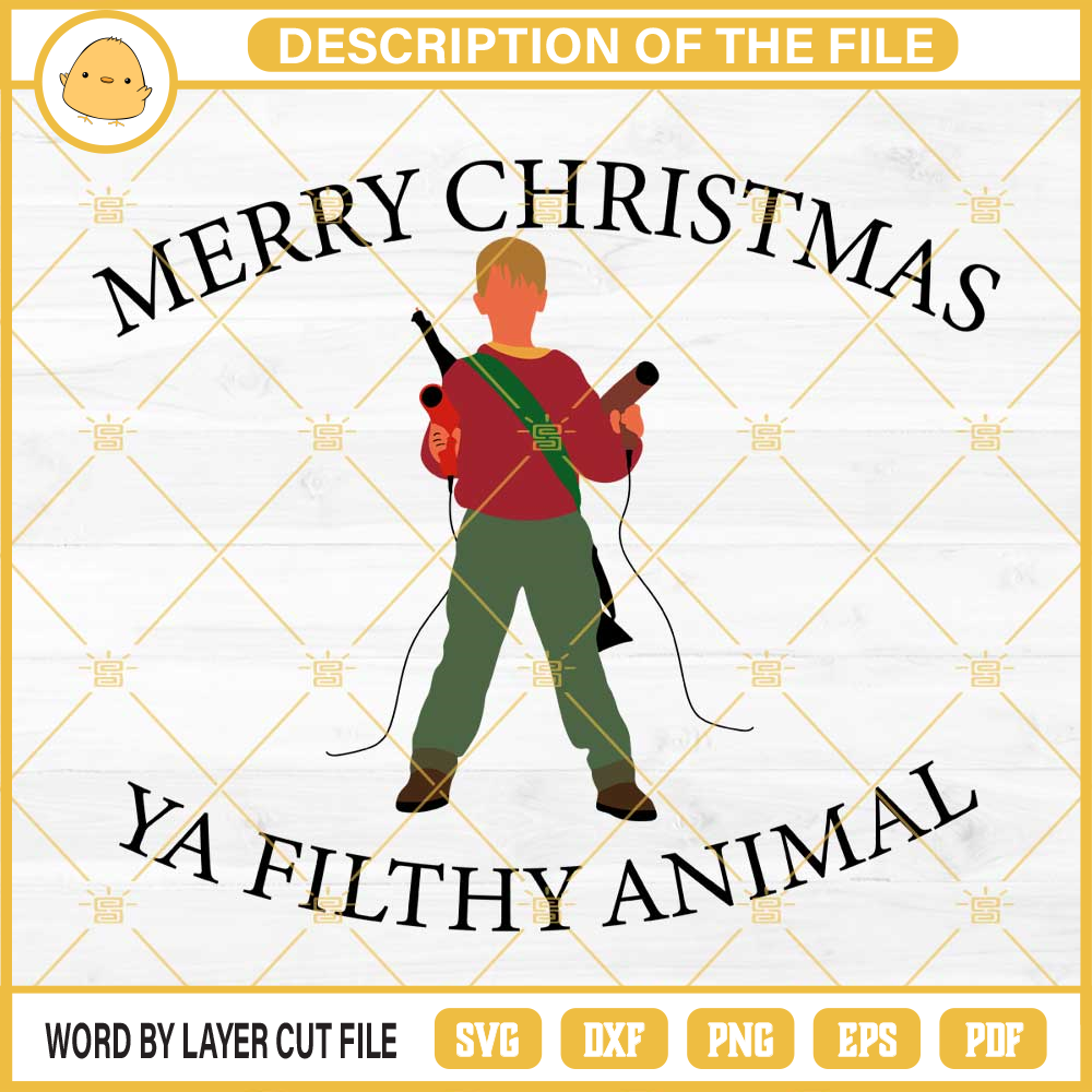 Merry Christmas Ya Filthy Animal SVG, Kevin McCallister SVG, Home Alone Movies SVG.jpg