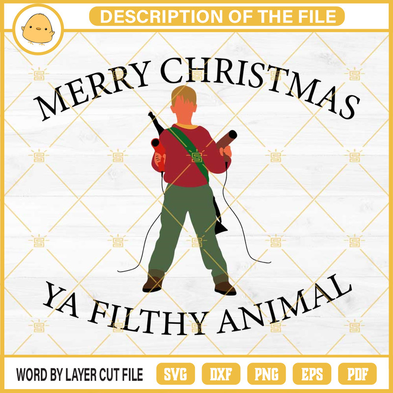Merry Christmas Ya Filthy Animal SVG, Kevin McCallister SVG, Home Alone Movies SVG.jpg