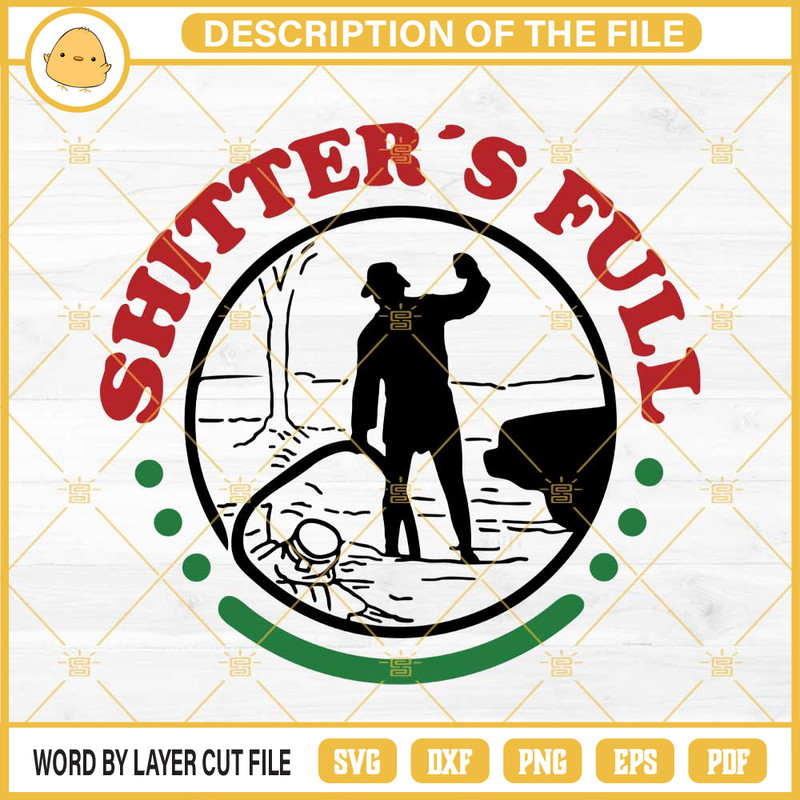 Shitter's Full SVG, National Lampoon's Christmas Vacation Quotes SVG PNG EPS DXF File.jpg