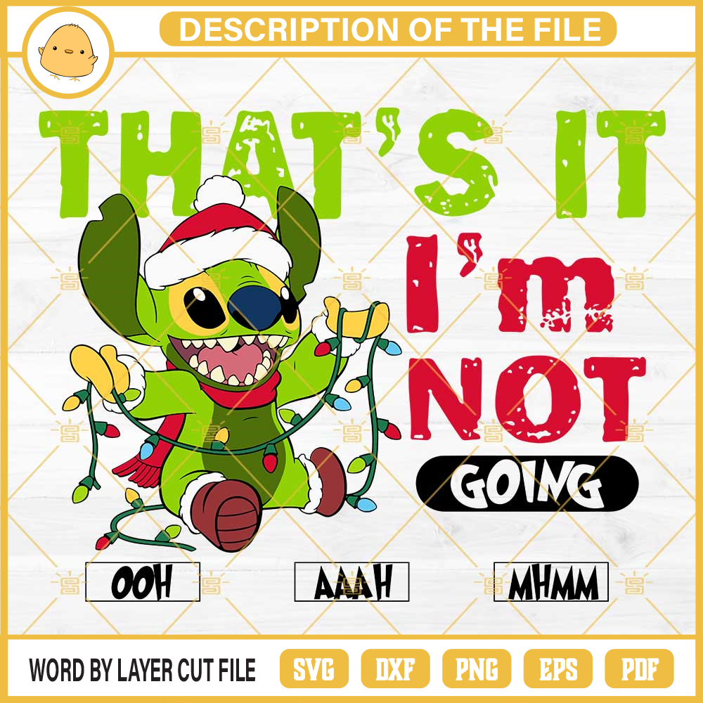 Stitch That's It I'm Not Going SVG, Stitch Grinch Christmas SVG PNG Files.jpg