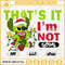 Stitch That's It I'm Not Going SVG, Stitch Grinch Christmas SVG PNG Files.jpg