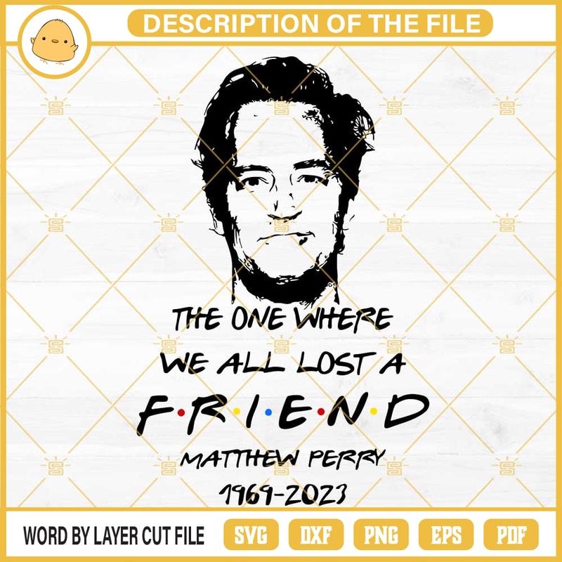 The One Where We All Lost A Friend Svg, RIP Matthew Perry 1969 2023 Svg, Matthew Perry Svg.jpg