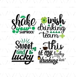 shake your shamrock svg, irish drinking team svg, sweat & lucky svg, patricio svg, patrick's days quotes svg, saint patr