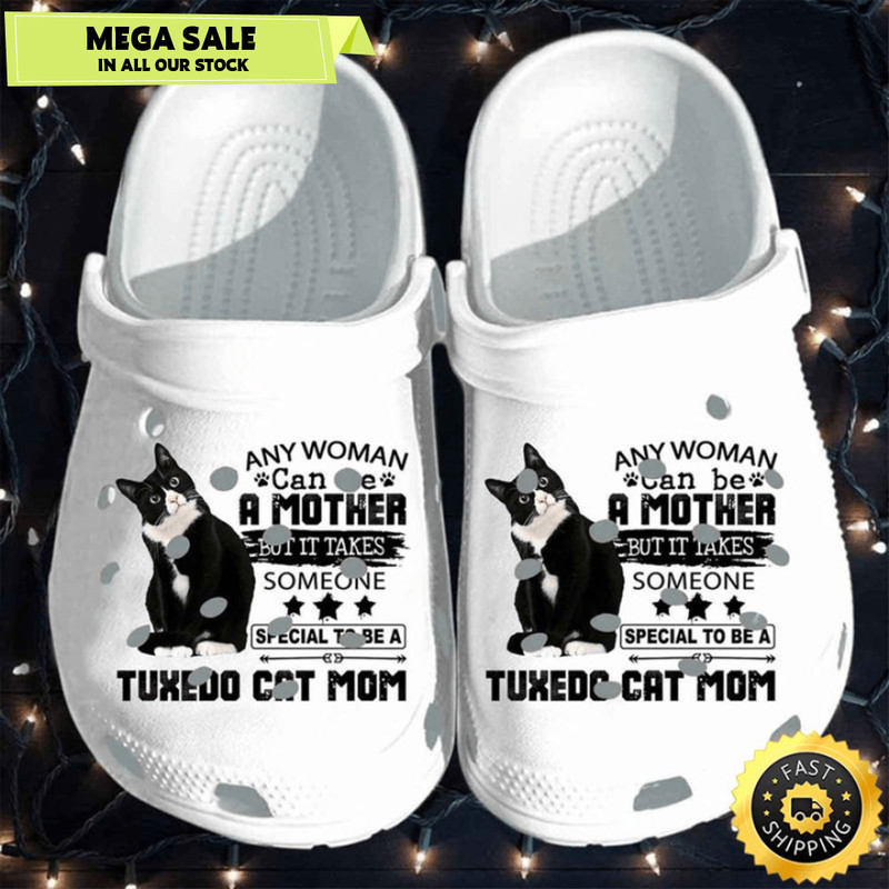 Cat Any Woman Can Be A Mother But It Takes Someone Special To Be A Tuxedo Cat Mom Crocs Clog Shoes 0