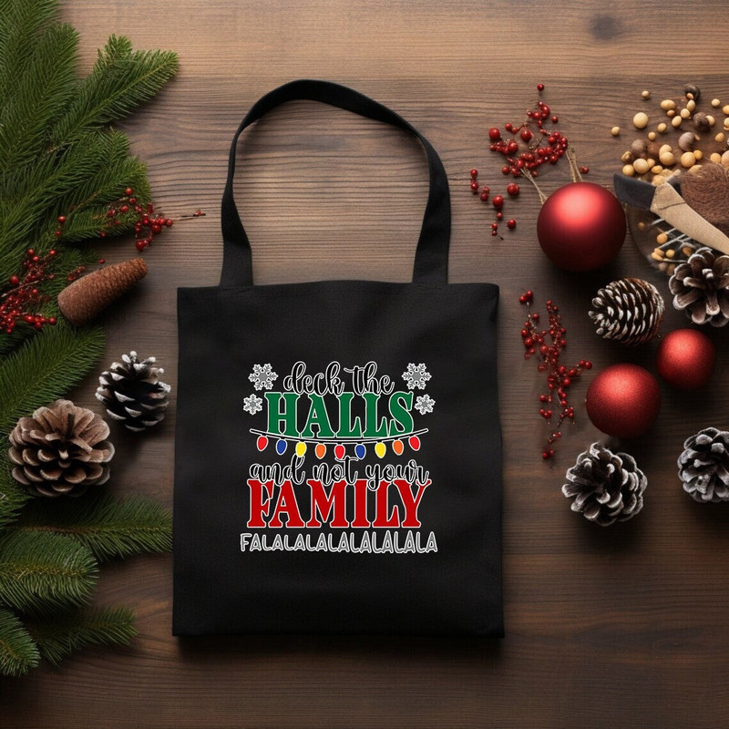 Deck The Halls n Not Your Family Tote Bag, Funny Christmas Canvas Bag, Christmas Gifts, Christmas Humor, Christmas Shoulder Bag, Xmas Gifts.jpg