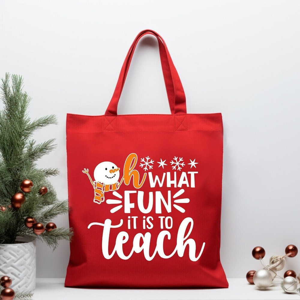 Oh What Fun Is To Teacher, Christmas Bag, Teacher Shoulder Bag, Christmas Tote Bag, Teacher Canvas Bag, Kindergarten Teacher Christmas Gifts.jpg