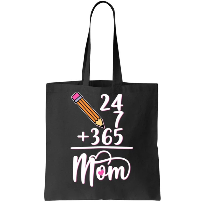 24 7 365 Days Mom Tote Bag.jpg