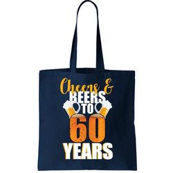 60th Birthday Cheers And Beers To 60 Years Tote Bag