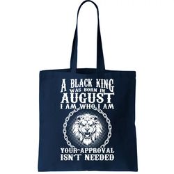A Black King Was Born In August Birthday Lion Tote Bag