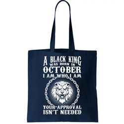 A Black King Was Born In October Birthday Lion Tote Bag