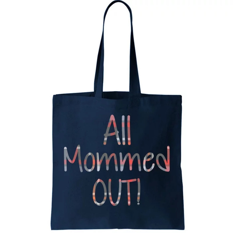 All Mommed Out Tote Bag.jpg
