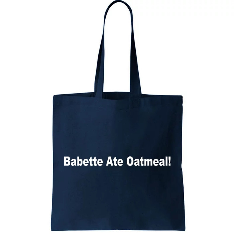 Babette Ate Oatmeal! Tote Bag.jpg