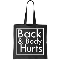 Back And Body Hurts Tote Bag