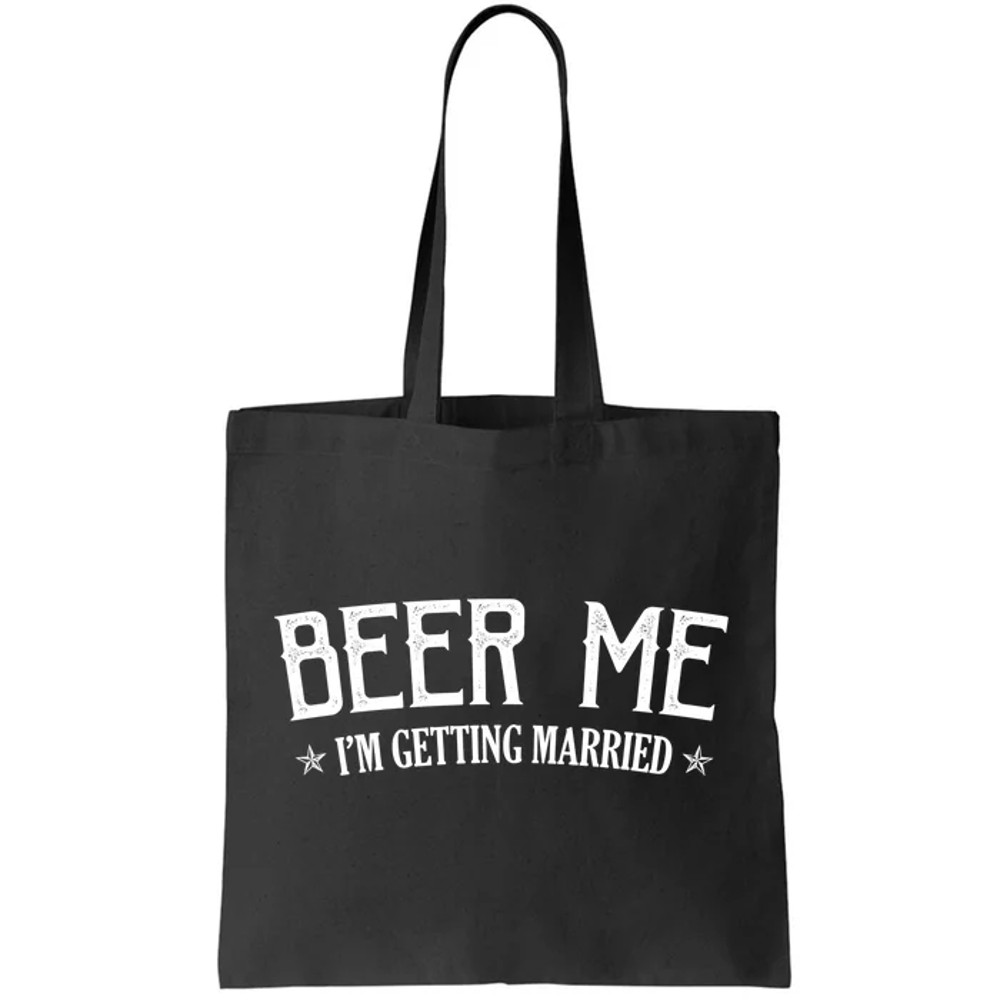 Beer Me I'm Getting Married Funny Wedding Tote Bag.jpg
