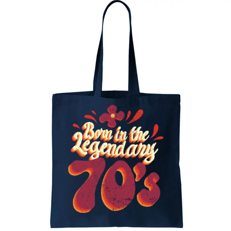 Born In The Legendary 70's Tote Bag.jpg
