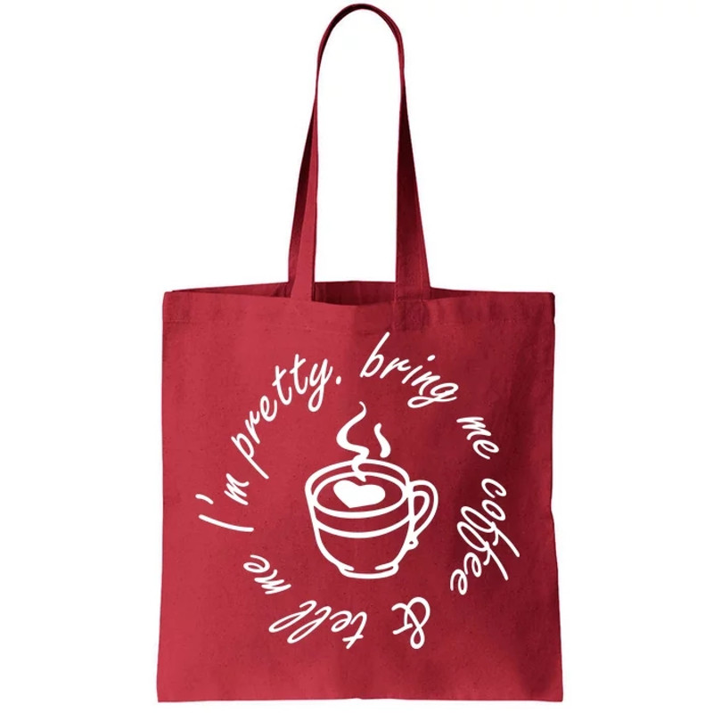 Bring Me Coffee And Tell Me I'm Pretty Tote Bag.jpg