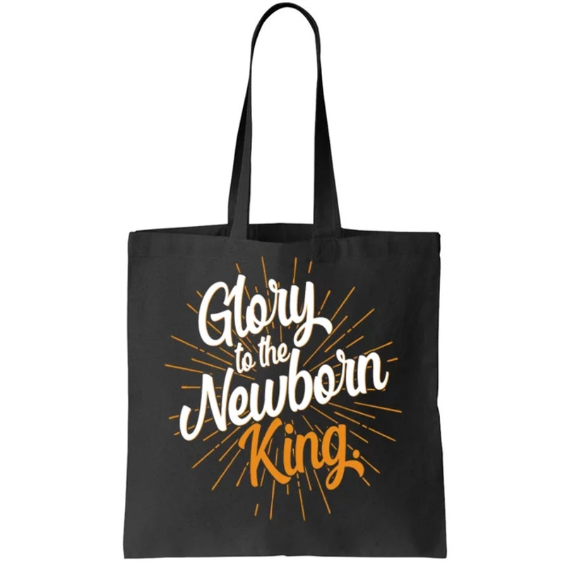 Christmas Glory To The Newborn King Tote Bag.jpg