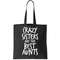 Crazy Sisters Are The Best Aunts Tote Bag.jpg