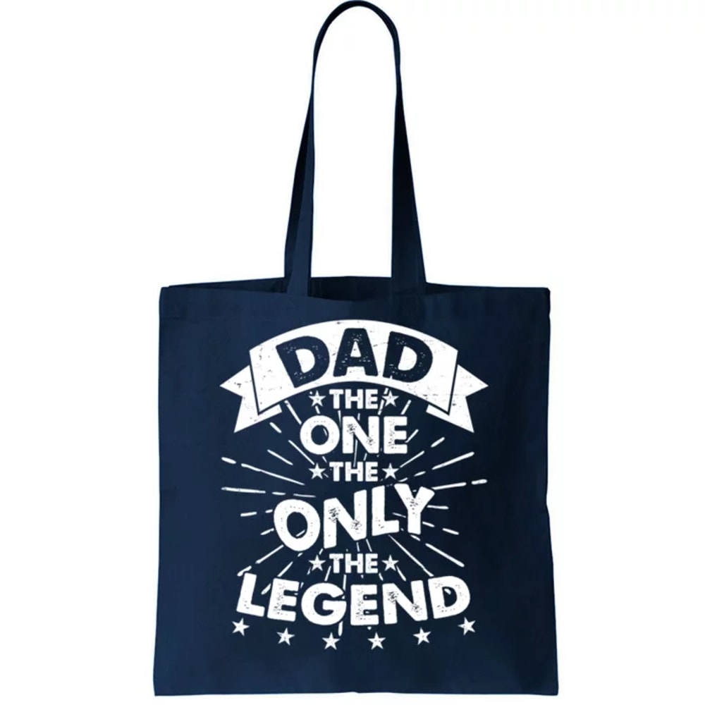 Dad The One The Only The Legend Tote Bag.jpg