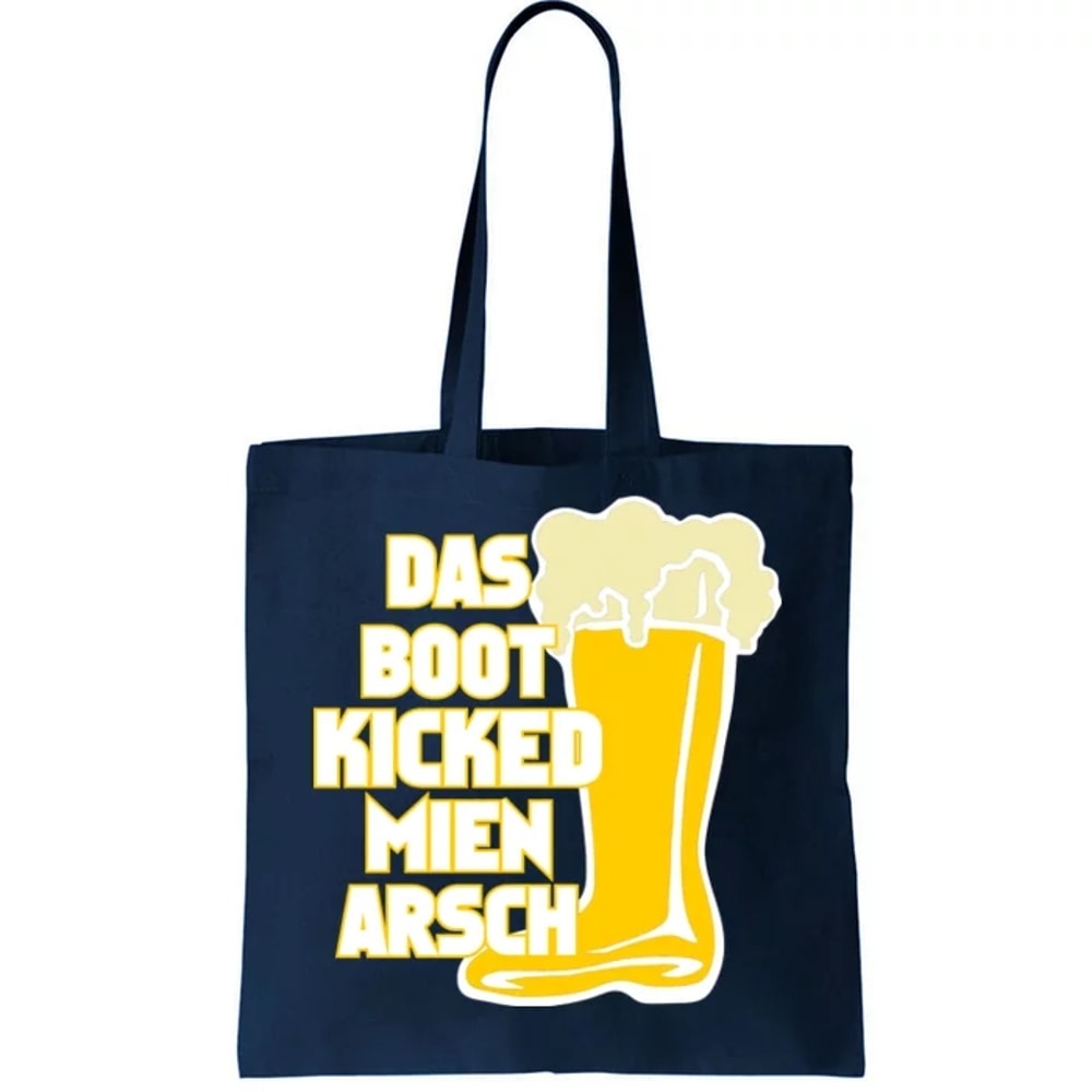 Das Boot Kicked Mien Arsch Tote Bag.jpg