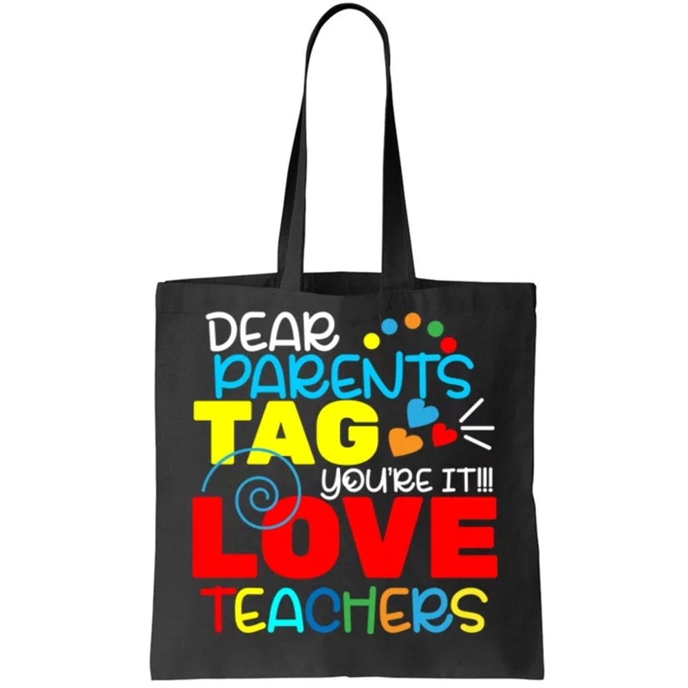 Dear Parents Tag Your It Tote Bag.jpg