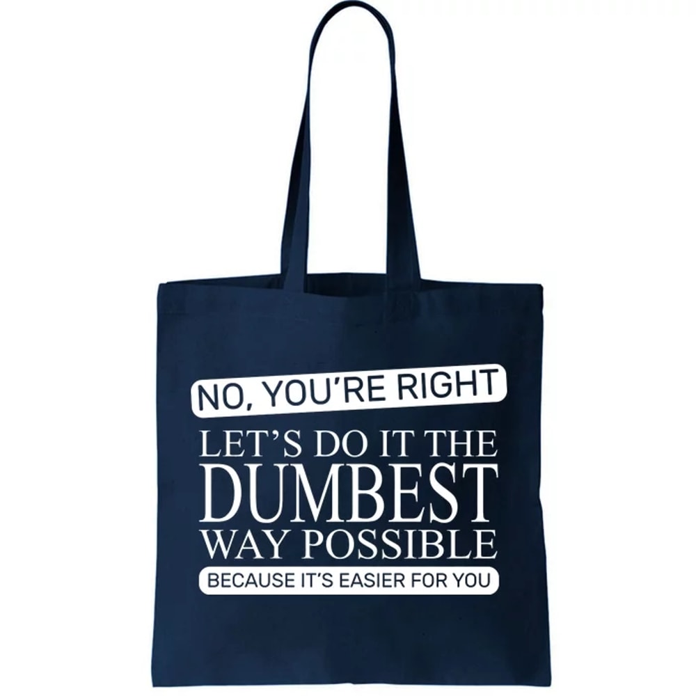 Dumbest Way Possible Tote Bag.jpg