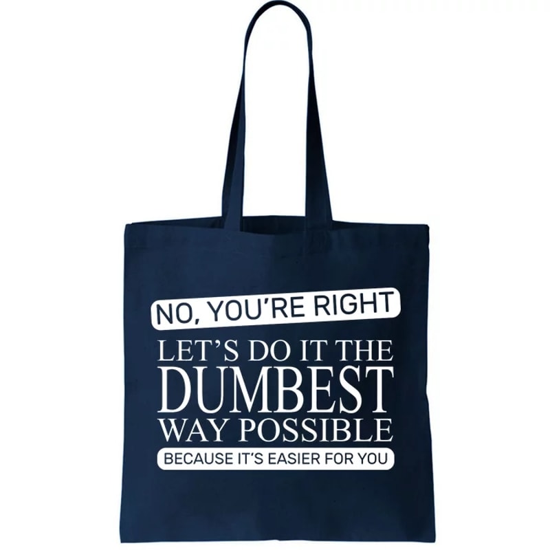 Dumbest Way Possible Tote Bag.jpg