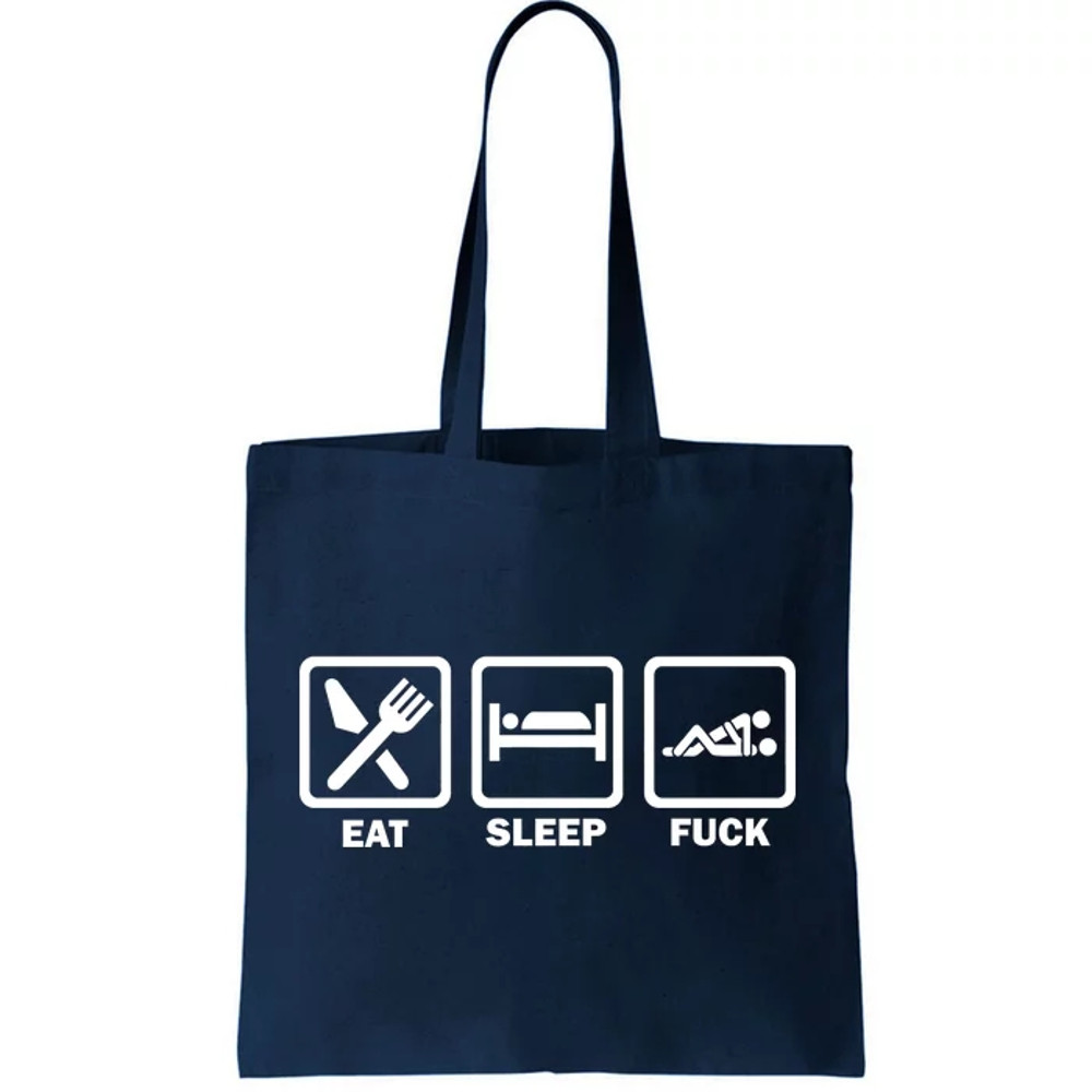Eat Sleep Fuck Tote Bag.jpg