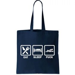 eat sleep fuck tote bag
