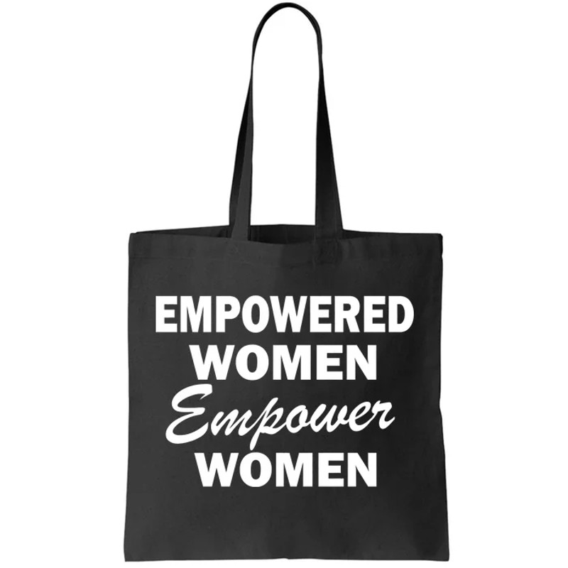 Empowered Women Empower Women Tote Bag.jpg