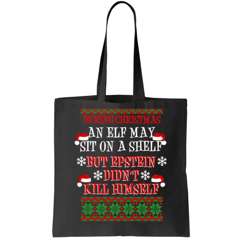 Epstein Didn't Kill Himself Ugly Christmas Tote Bag.jpg