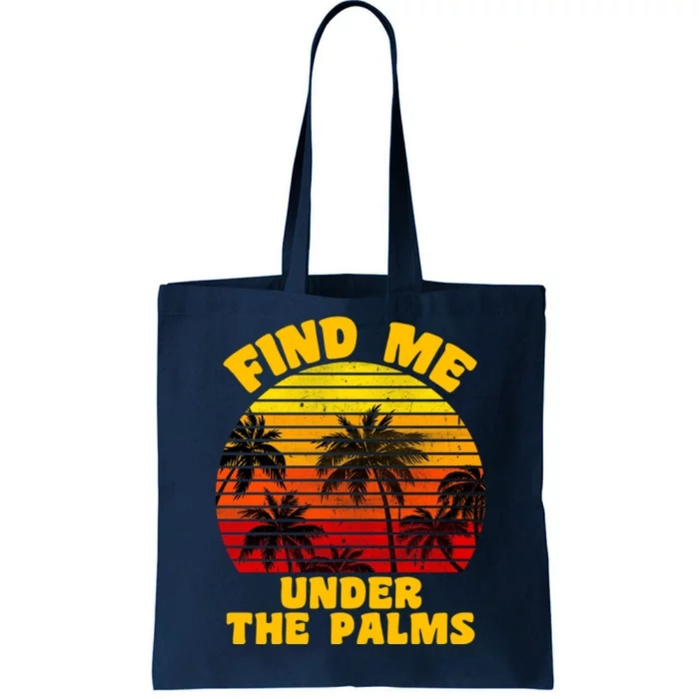 Find Me Under The Palms Tote Bag.jpg