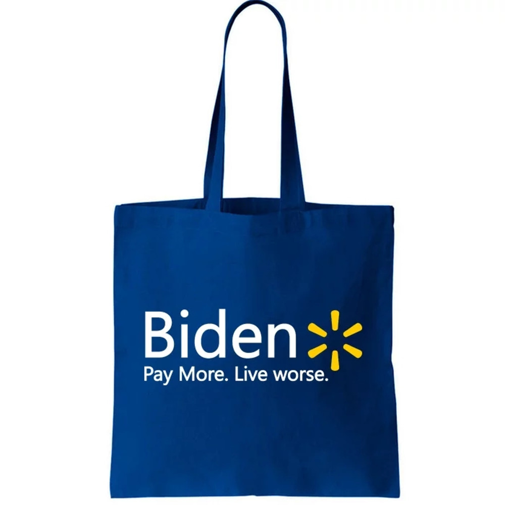 Funny Anti Biden Pay More Live Worse Meme USA Tote Bag.jpg