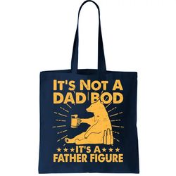 Funny Father Figure Its Not A Dad Bod Bear Tote Bag
