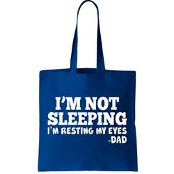 funny im not sleeping dad tote bag