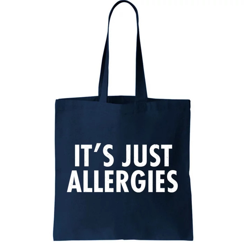 Funny It's Just Allergies Pandemic Tote Bag.jpg