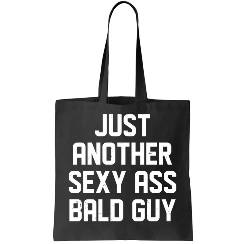Funny Just Another Sexy Ass Bald Guy Tote Bag.jpg