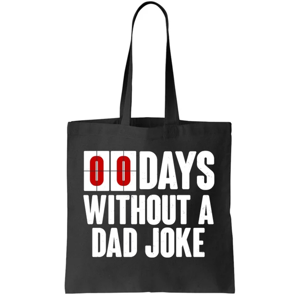 Funny Zero 0 Days Without A Dad Joke Tote Bag.jpg