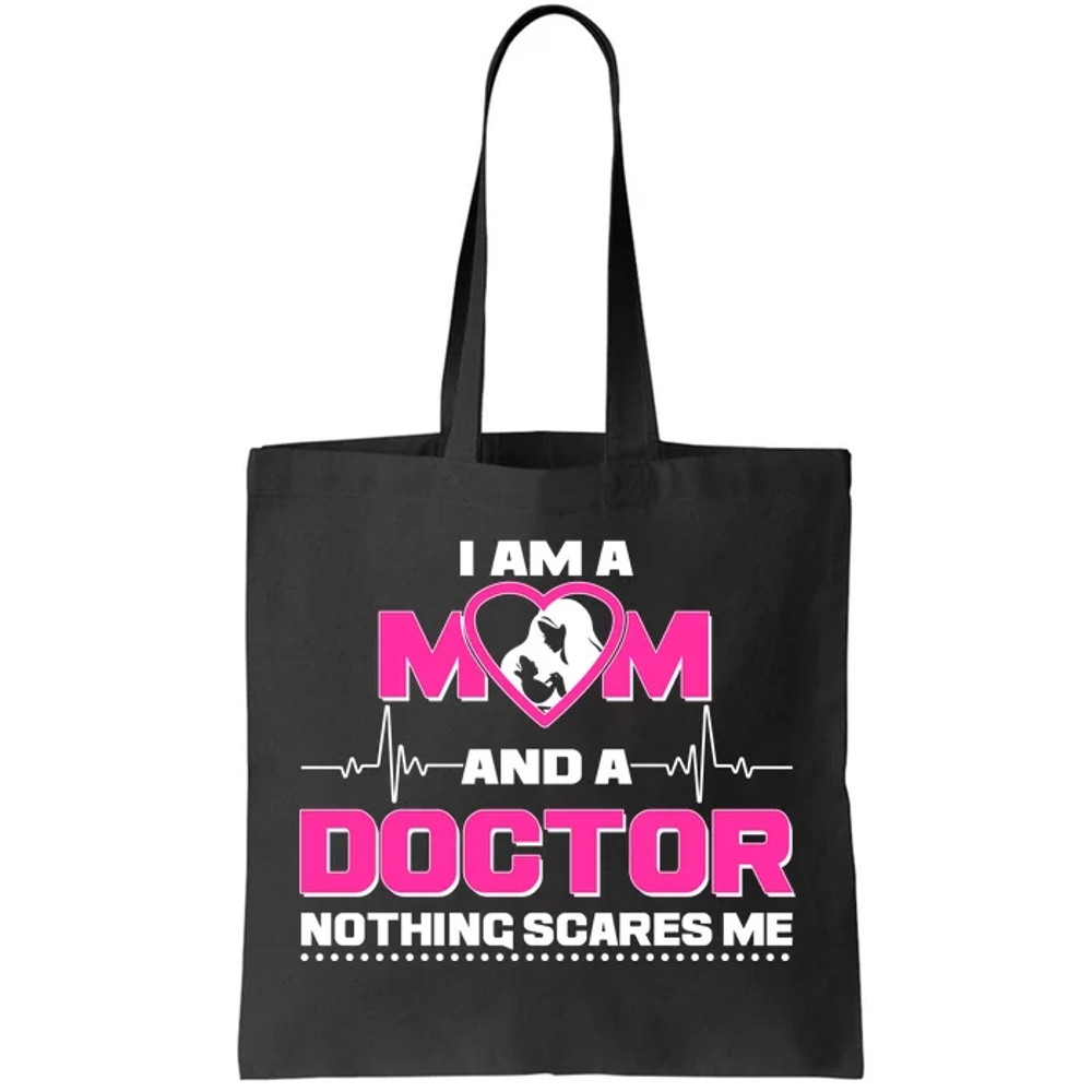 I Am A Mom and A Doctor Nothing Scare Me Tote Bag.jpg