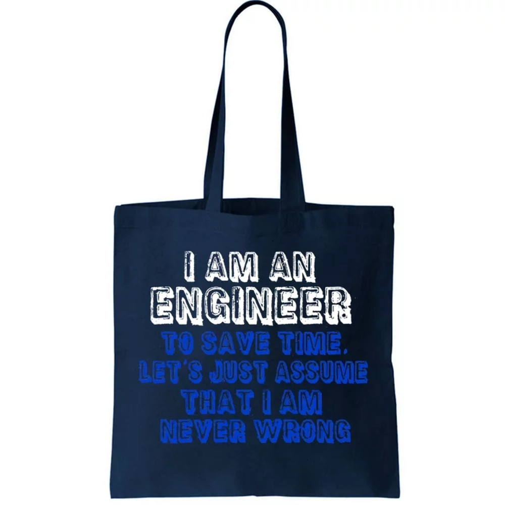 I Am An Engineer Save Time Never Wrong Tote Bag.jpg