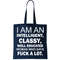 I Am An Intelligent Classy Educated Tote Bag.jpg
