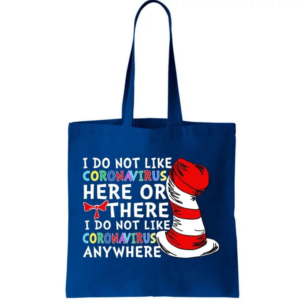 I Do Not Like Corona-Virus Here or There Do Not Like Anywhere Tote Bag.jpg