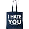 I Hate When You Are Not With Me Tote Bag.jpg