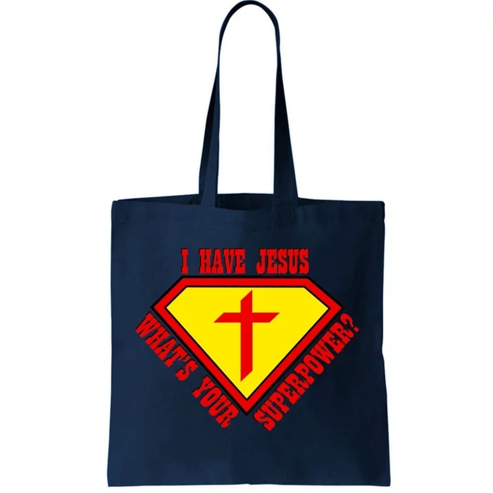 I have Jesus What's Your Superpower Tote Bag.jpg