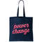 I Have The Power To Create Change Tote Bag.jpg