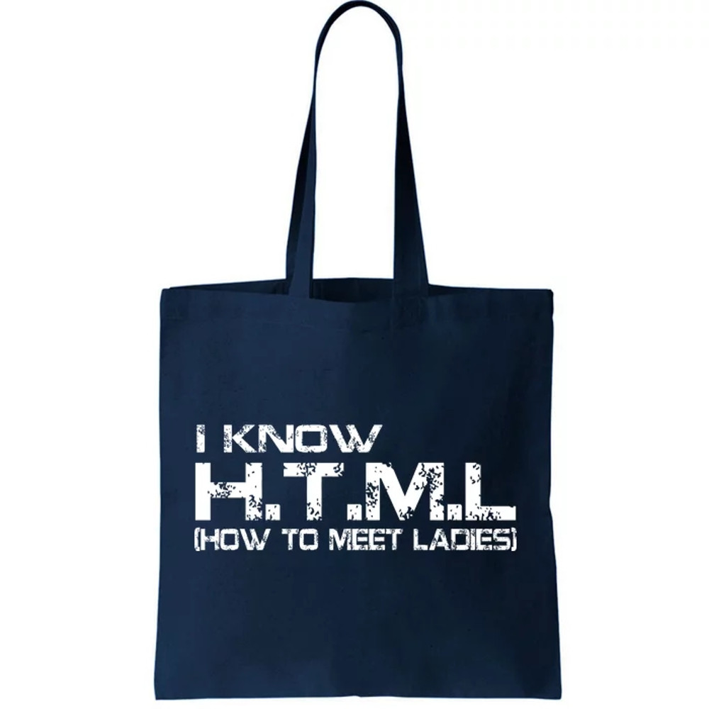 I know HTML How To Meet Ladies Tote Bag.jpg