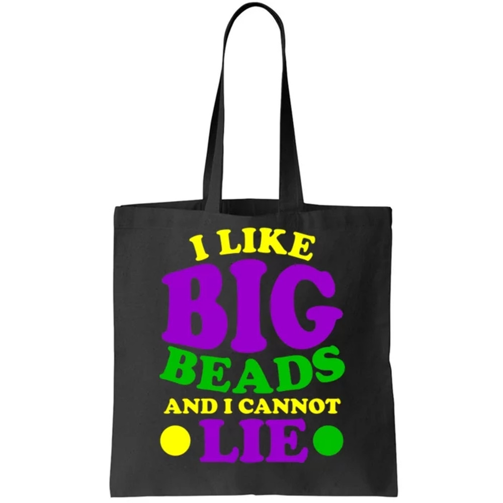 I Like Big Beads and I Cannot Lie Mardi Gras Tote Bag.jpg