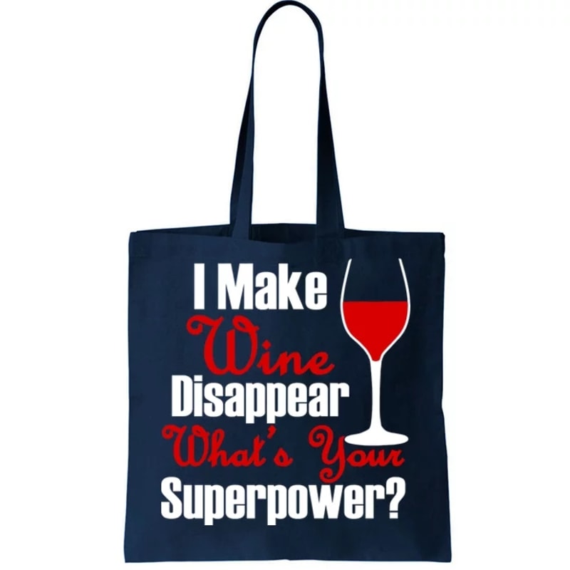 I Make Wine Disappear What's Your Superpower Tote Bag.jpg