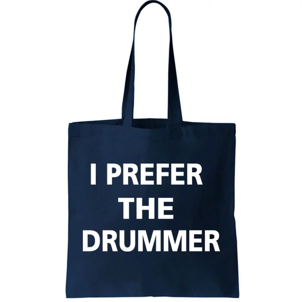 I Prefer A Drummer Tote Bag.jpg