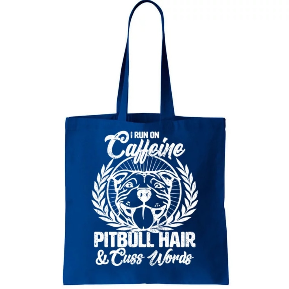 I Run On Caffeine Pitbull Hair And Cuss Words Tote Bag.jpg